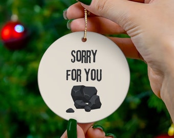 Funny Survivor Ornament - Sorry For You - Jeff Probst - Survivor - TV - Reality TV - Christmas - Holiday - Present - Gift - Tree