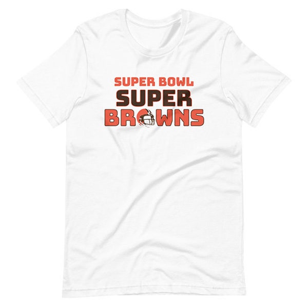 Cleveland Browns Super Bowl Super Browns Unisex t-shirt