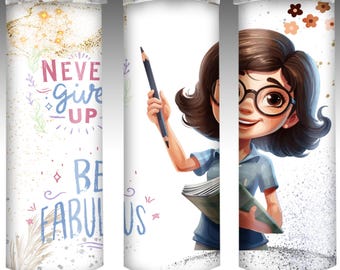 Teacher Tumbler - Never Give Up, Be Fabulous with Adorable Cartoon Design, Inspirational Gift, Teacher Appreciation, Gift for Teacher