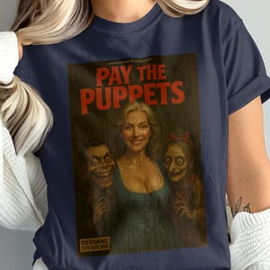 Pay The Puppets T Shirt, Funny Puppet Sweatshirt, Creepy Puppets Hoodie, Spooky Puppets Tank Top, Strange Art, Weird Humor
