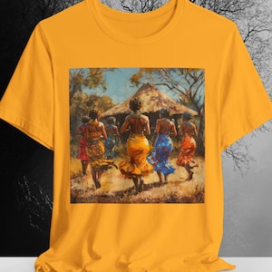 Dancing Sisters African Village T-Shirt | Afrocentric Apparel | Melanin Apparel for Women | Bella Canvas Sizes XS to 5XL