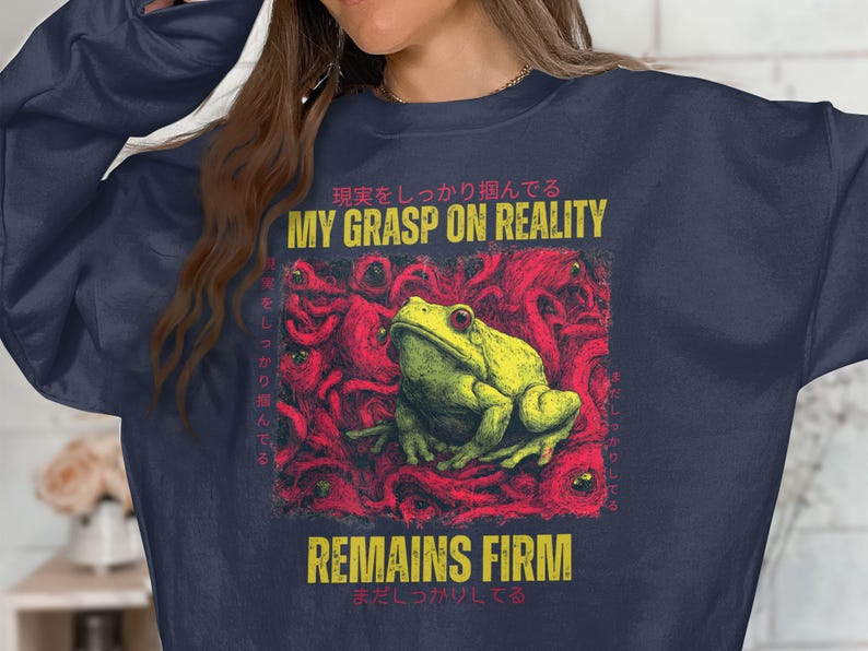 My Grasp On Reality Remains Firm Frog Sweatshirt, Unique Frog Lover Gift, Funny Frog Shirt, Trendy Graphic Sweatshirt