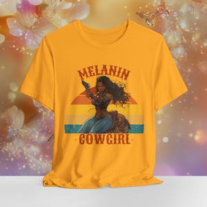 Melanin Cowgirl T-Shirt | Black Rodeo Apparel | African American Cowgirl Tee | Western Wear for Women | Sizes XS to 5XL