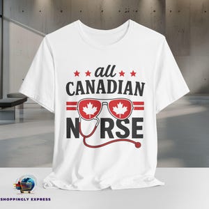 Kanadische Krankenschwester Shirt | Stolzes Kanada gesundheitswesen Grafik T-Shirt | Ahornblatt Medizinisches Arbeitskleidung | Bella Canvas S bis 3XL