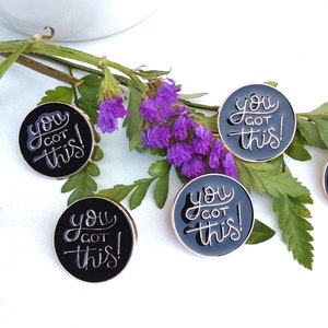 You Got This! Positivity Inspirational Motivational Enamel Pin Gift