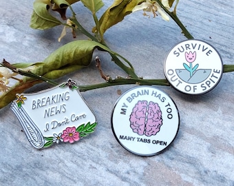 Funny Pins Survive Out Of Spite, Breaking News I Don't Care Quote, My Brain Has Too Many Tabs Open Enamel Pin