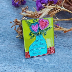 You Are The Best Thing Ever Happen To Me Song Lyrics Painting Style Love Quote, Enamel Pin Gift Appreciation Pin