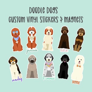 May include: Eight custom doodle dog vinyl stickers and magnets. The stickers feature different breeds of dogs with names like Journey, Katie, Marley, Kimmie, and Bennie.