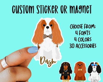Custom Cavalier King Charles gift Sticker or Magnet, Custom Dog Sticker, Dog Magnet, Gift for Dog Lover, Laptop Stickers, Waterproof Sticker