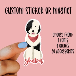 May include: Custom sticker or magnet featuring a black and white dog with a red and white checkered bandana. The dog's name, "Sheba", is written in white cursive below the image. The text "Choose from: 4 fonts, 4 colors, 30 accessories" is written in black on a pink background.