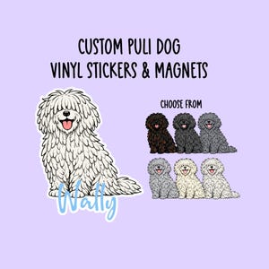 May include: Custom Puli Dog vinyl stickers and magnets. The image features a white Puli dog sticker with the name "Wally" in light blue. Additional illustrations of Puli dogs in black, grey, and white are also shown, offering a choice of colours.
