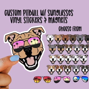 May include: Custom pitbull vinyl stickers and magnets with sunglasses. Choose from a variety of colors and sunglasses styles, including palm trees and mountains.