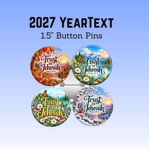 May include: Four circular 1.5-inch button pins featuring the text 2027 YEAR TEXT and Trust in Jehovah Psalm 115:11. Each pin displays a different seasonal landscape illustration, including autumn foliage, a mountain lake, spring flowers, and winter snow.