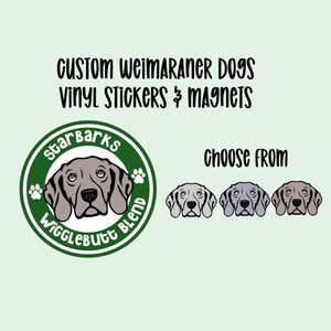 May include: Custom Weimaraner dog vinyl stickers and magnets. Choose from four different Weimaraner dog head designs in shades of gray. The design features a green circle with the text "Starbarks Wigglebutt Blend" and a Weimaraner dog head.
