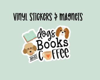 Dogs Books & Coffee Stickers Magnets, Water bottle Sticker, Laptop Stickers, Book worm, book nerd, dog lover, coffee lover, cute gift