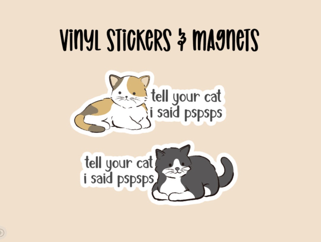 Tell Your Cat I Said Pspsps Stickers & Magnets, Funny Cat, Water Bottle ...