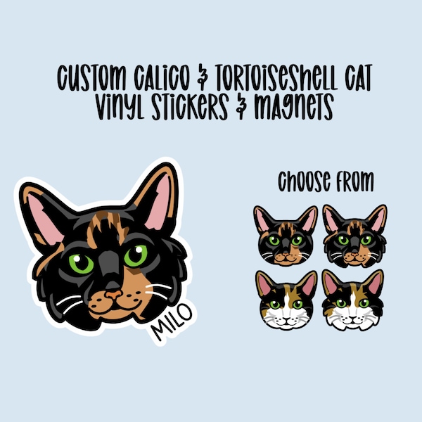Custom Calico & Tortoiseshell Cat Stickers and Magnets | Cute Calico Stickers | Waterproof Vinyl Stickers | Tortie |Shorthair Longhaired