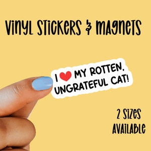 Cat Saying Vinyl Stickers, Cat Magnets, Weatherproof, Dishwasher proof, Laptop Stickers
