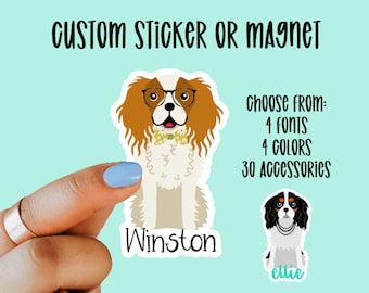 Custom Cavalier King Charles Spaniel gift Sticker or Magnet, Custom Dog Sticker, Dog Magnet, Gift for Dog Lover, Waterproof Stickers, laptop