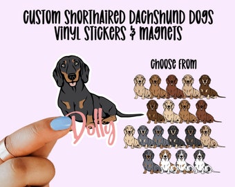 Custom Dachshund Vinyl Stickers and Magnets | Dachshund Dog | Waterproof Vinyl Stickers | The Doxie Life | Cute Dachshund | Shorthaired