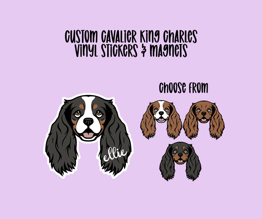 Custom Cavalier King Charles Vinyl Stickers & Magnets, Gift for ...