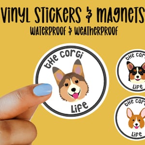 The Corgi Life, Pembroke Welsh Corgi, Vinyl Sticker, Magnet, Waterproof Sticker, Gift for Dog Lover