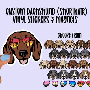 Custom Dachshund Vinyl Stickers and Magnets | Dachshund Dog | Waterproof Vinyl Stickers | The Doxie Life | Cute Dachshund | Shorthaired