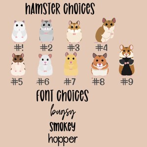 May include: Nine different hamster illustrations with numbers 1 through 9 below each. The text "hamster choices" is at the top of the image. The text "Font choices" is below the hamsters. The text "bugsy", "SMOKEY", and "hopper" are below the text "Font choices".