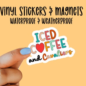 Iced Coffee & Cavaliers, Vinyl Sticker, Magnet, Waterproof Sticker, Gift for Dog Lover