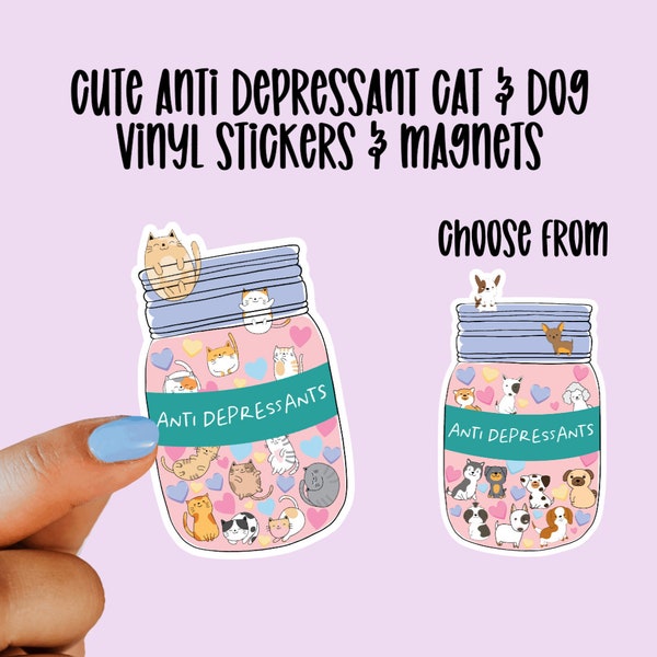 Cute Antidepressant Cat & Dog Stickers or Magnets, Mental Health Sticker