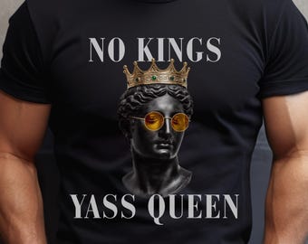 No Kings Yass Queen T-Shirt | Statue with Crown and Sunglasses, Feminist Slogan