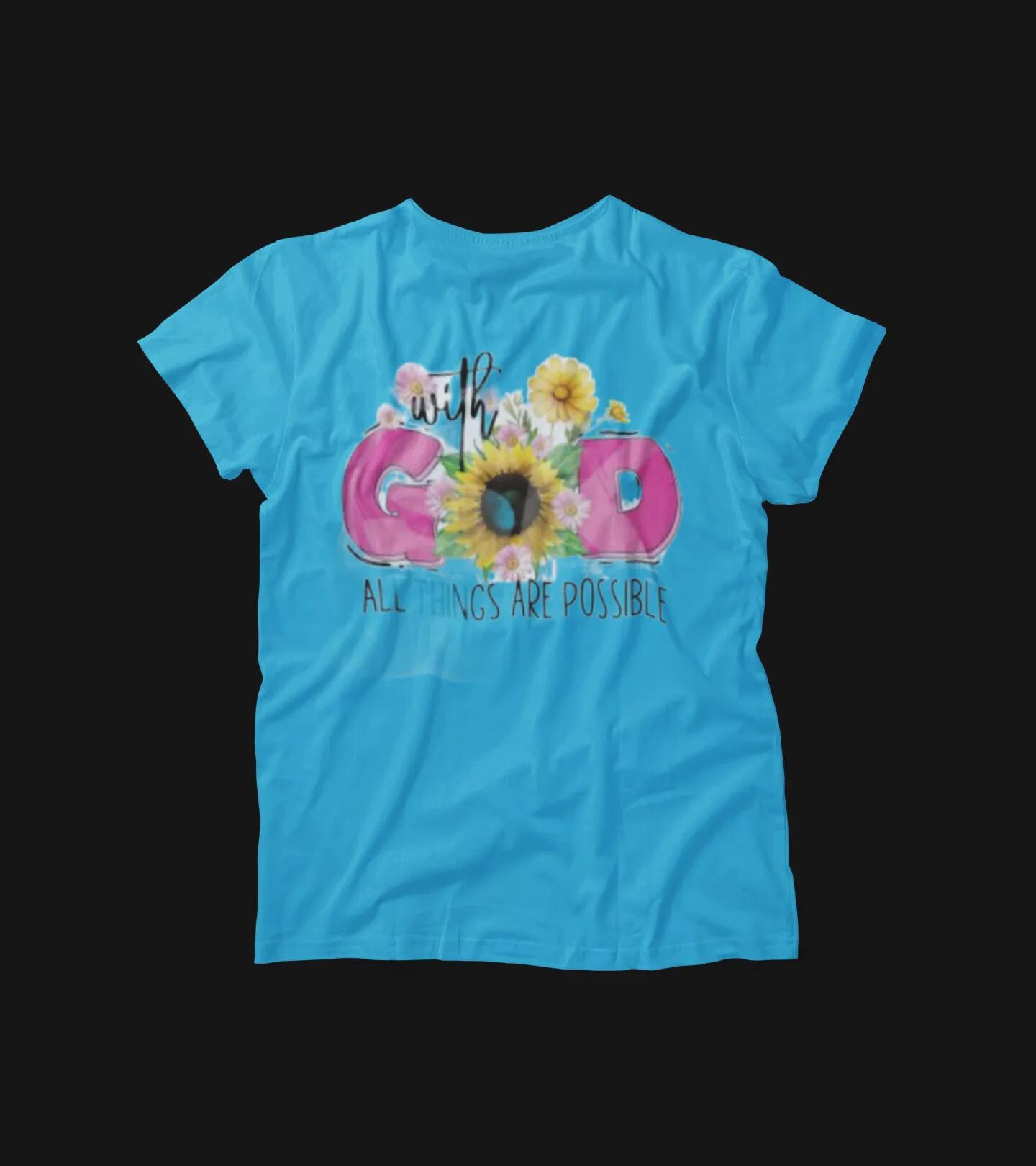 信仰の花柄Tシャツ：クリスチャンひまわりTシャツ - 神と共に、すべて 