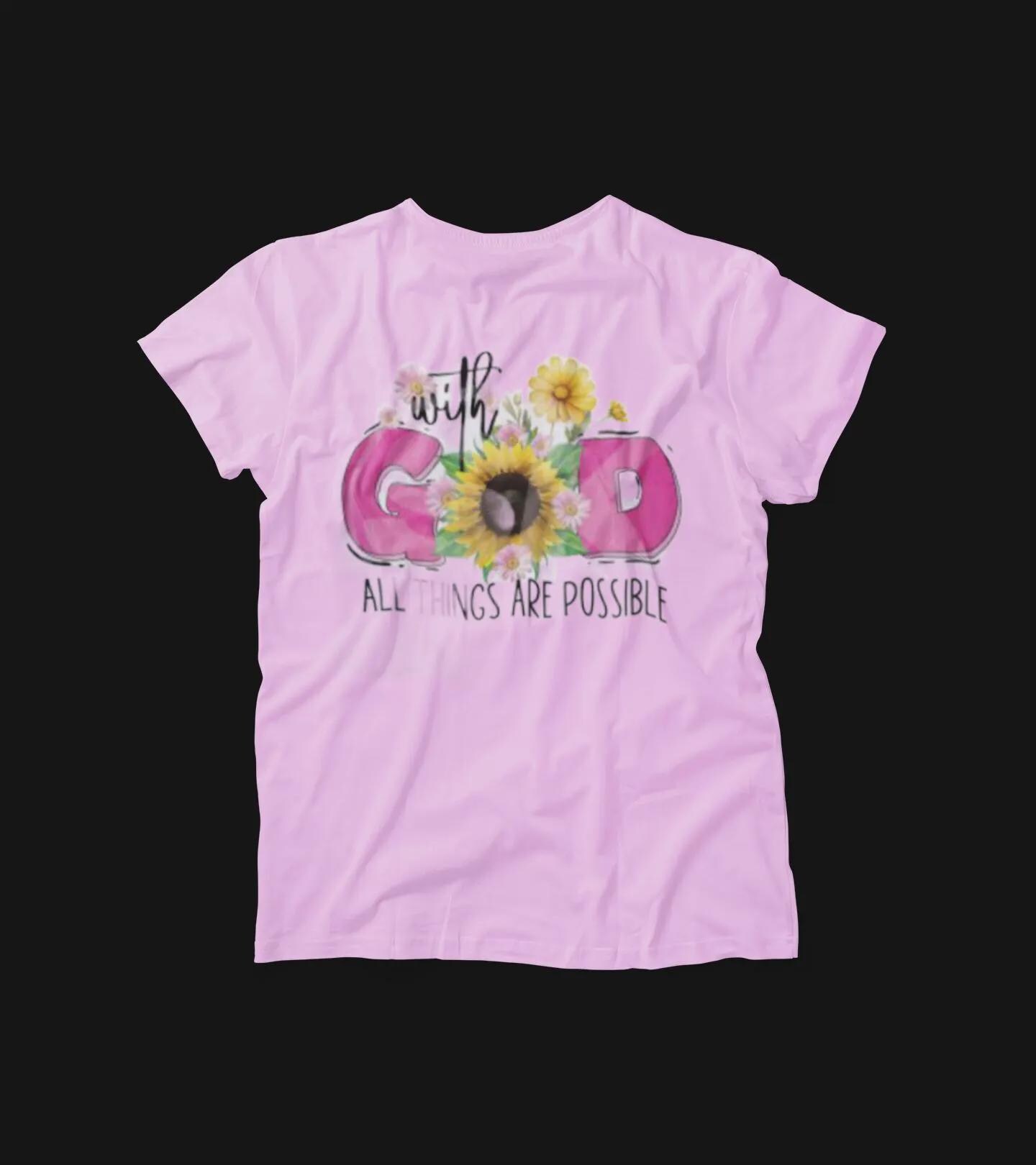 信仰の花柄Tシャツ：クリスチャンひまわりTシャツ - 神と共に、すべて 