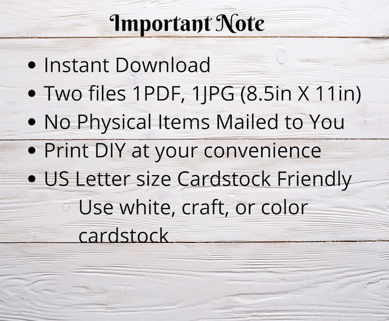 May include: Important Note: Instant Download. Two files included: 1 PDF and 1 JPG (8.5 inches by 11 inches). No physical items mailed. Print DIY at your convenience. US Letter size cardstock friendly. Use white, craft, or color cardstock.