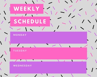 May include: A weekly schedule planner with a pink and purple color scheme. The days of the week are listed in black text on a white background. The planner is decorated with a confetti pattern of black, pink, and purple lines.