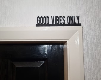 Good Vibes Only Door topper, shelf decor, wall decor, quirky home interior decor, quirky gift, door decoration