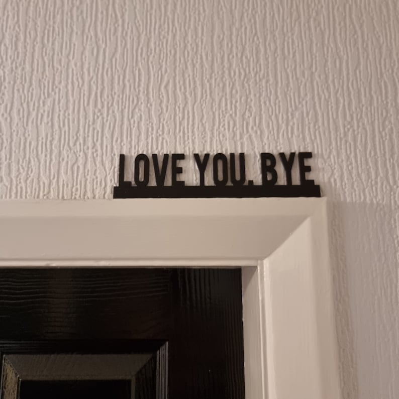 Black- LOVE YOU BYE Door topper, shelf decor, wall decor, quirky home interior decor, quirky gift, door decoration