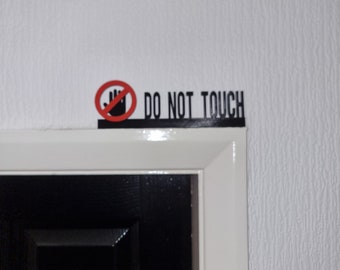 DO NOT TOUCH Door topper, shelf decor, wall decor, quirky home interior decor, quirky gift, door decoration