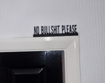 NO BULLSHIT PLEASE Door topper, shelf decor, wall decor, quirky home interior decor, quirky gift, door decoration
