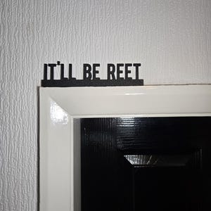 IT'LL Be REET Surmatelas de porte, décoration d'étagère, décoration murale, décoration d'intérieur de maison originale, cadeau original, décoration de porte
