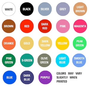Op de afbeelding: Een kleurenkaart met 25 kleurstalen met de namen van elke kleur in wit geschreven. De kleuren omvatten wit, zwart, zilver, grijs, lichtbruin, bruin, rood, donkerrood, roze, magenta, oranje, goud, donkergeel, geel, felgroen, dennen groen, donkergroen, olijfgroen, lichtblauw, glad blauw, blauw, donkerblauw, paars. De tekst onderaan de kaart luidt "Kleuren kunnen enigszins afwijken bij het afdrukken."