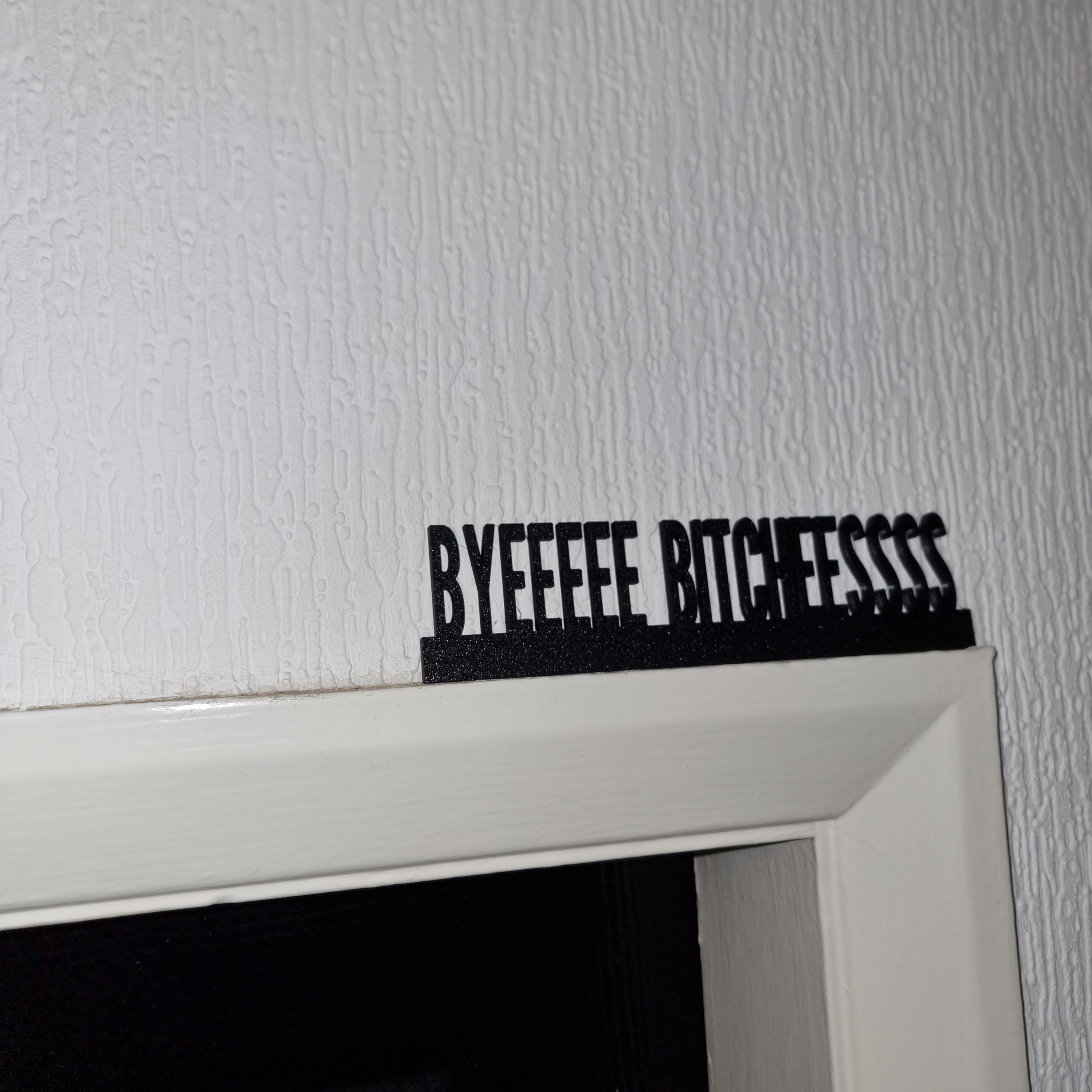 BYEEEEE BITCHEESSSS Door Topper, Shelf Decor, Wall Decor, Quirky Home ...