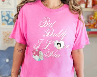Comfort Color® But Daddy I Love Him Shirt, Disney The Little Mermaid Shirt, Ariel Princess Sweatshirt, Magic Kingdom Girl Trip 2025 Shirt
