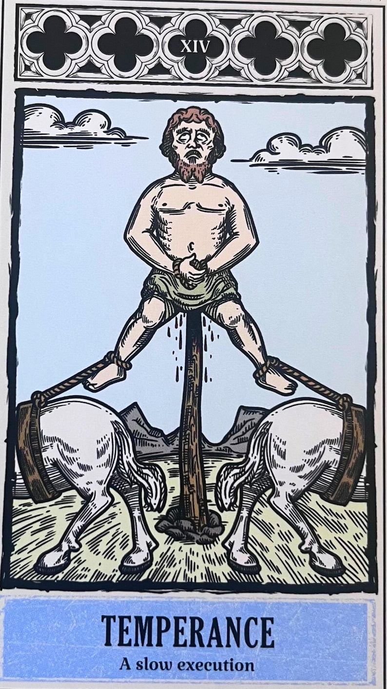 May include: A tarot card depicting a man tied to a pole between two horses. The card is titled "TEMPERANCE" and has the text "A slow execution" below the title. The card is numbered XIV.
