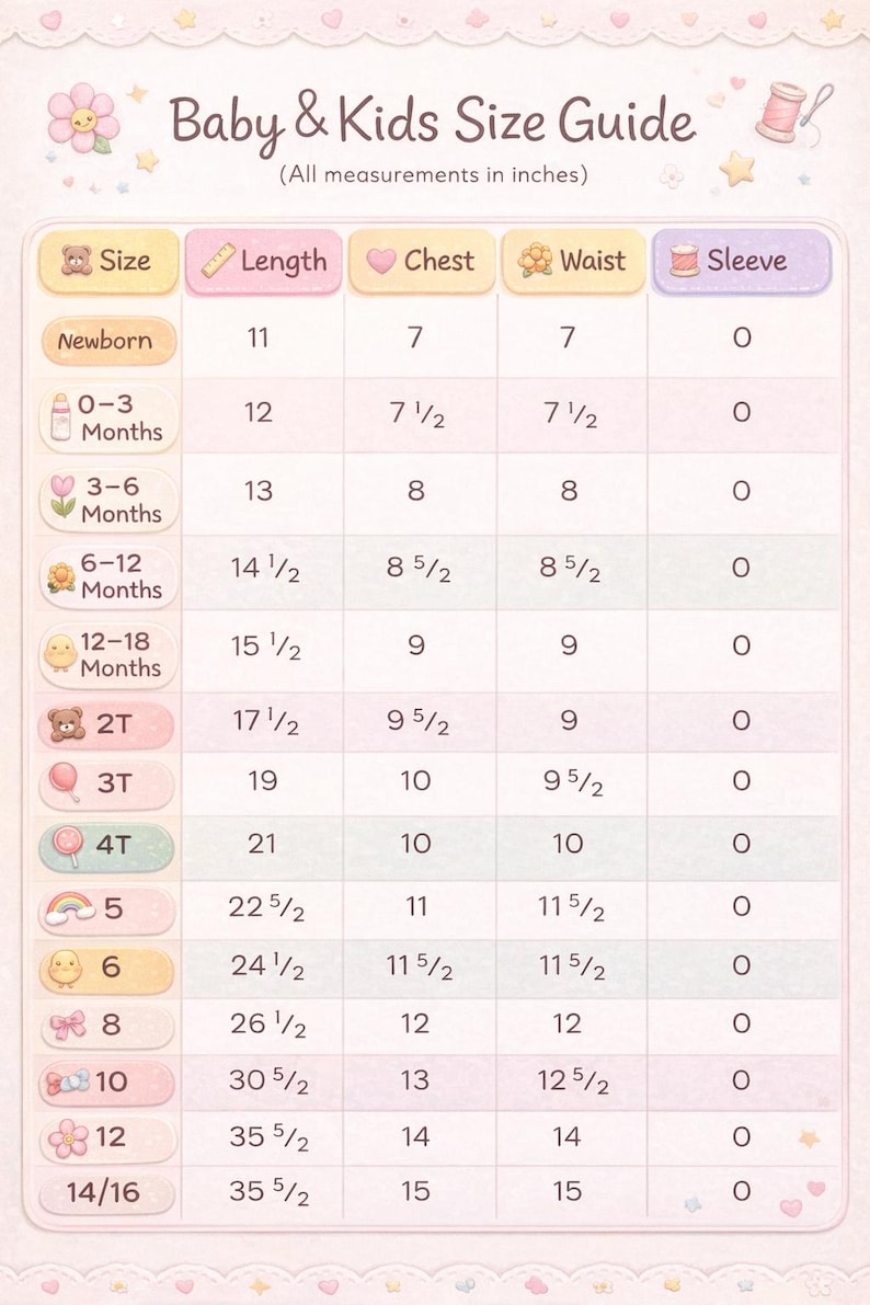 May include: A pink and white Baby & Kids Size Guide chart with measurements in inches. The chart includes sizes from Newborn to 14/16, with measurements for length, chest, waist, and sleeve. The chart is decorated with floral and star illustrations.