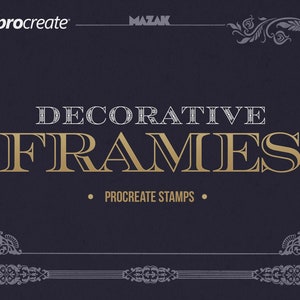 Könnte beinhalten: Dunkelblaue Grafik mit den Worten "DECORATIVE FRAMES" in Gold und Weiß, mit dem Procreate-Logo oben links. Der Text "PROCREATE STAMPS" steht unter dem Haupttext. Dekorativer floraler Rahmen.