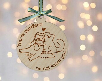 You Are Purrfect I’m Not Kitten You, Cat Christmas Tree Decoration, Funny Couple Christmas Bauble, Kitty Decoration, Pet Lover Gift Keepsake