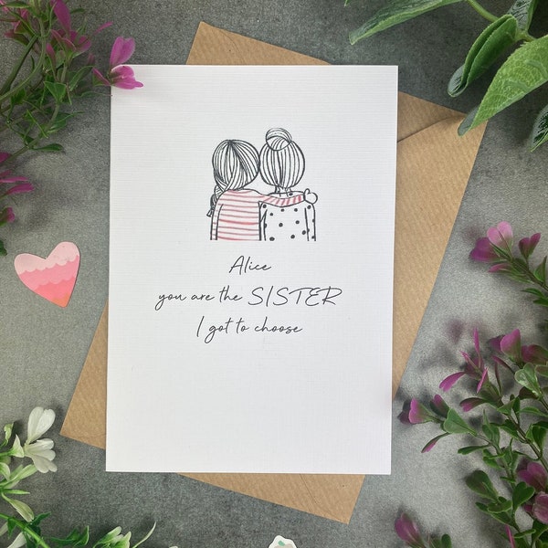 You Are The Sister I Got To Choose Personalised Card, Card for Friend, Gift Card, Cute Card, Personalised, Card for her, Friend Card