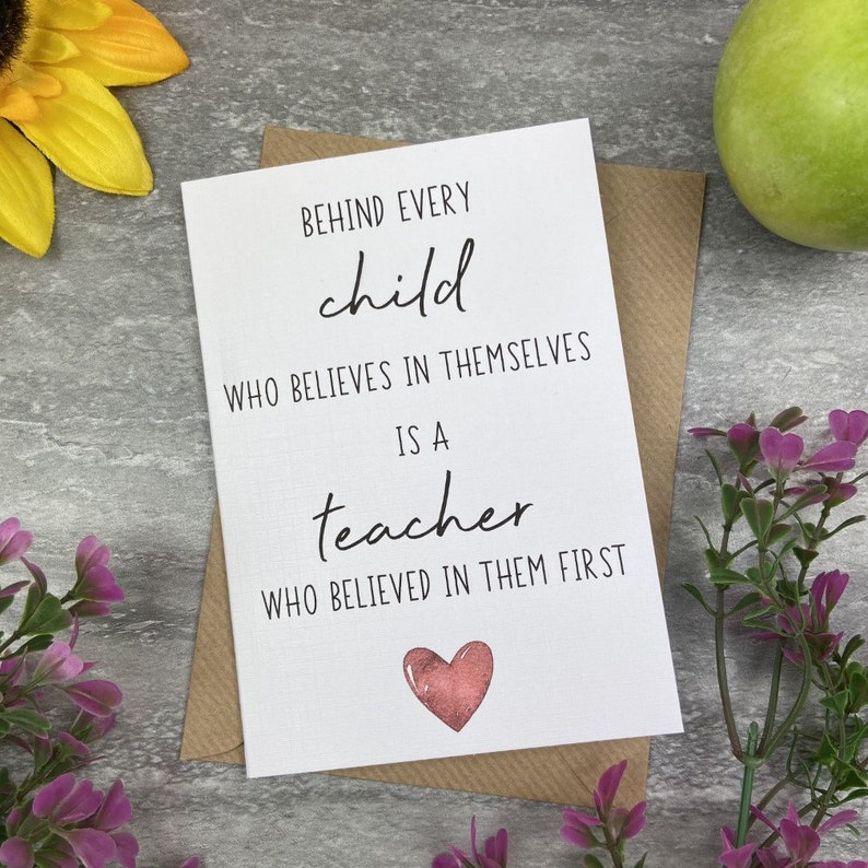 Behind Every Child is A Teacher Who Believed In Them First Card, Teacher Card, Teacher Appreciation, Thank You Card, End Of Term image 7