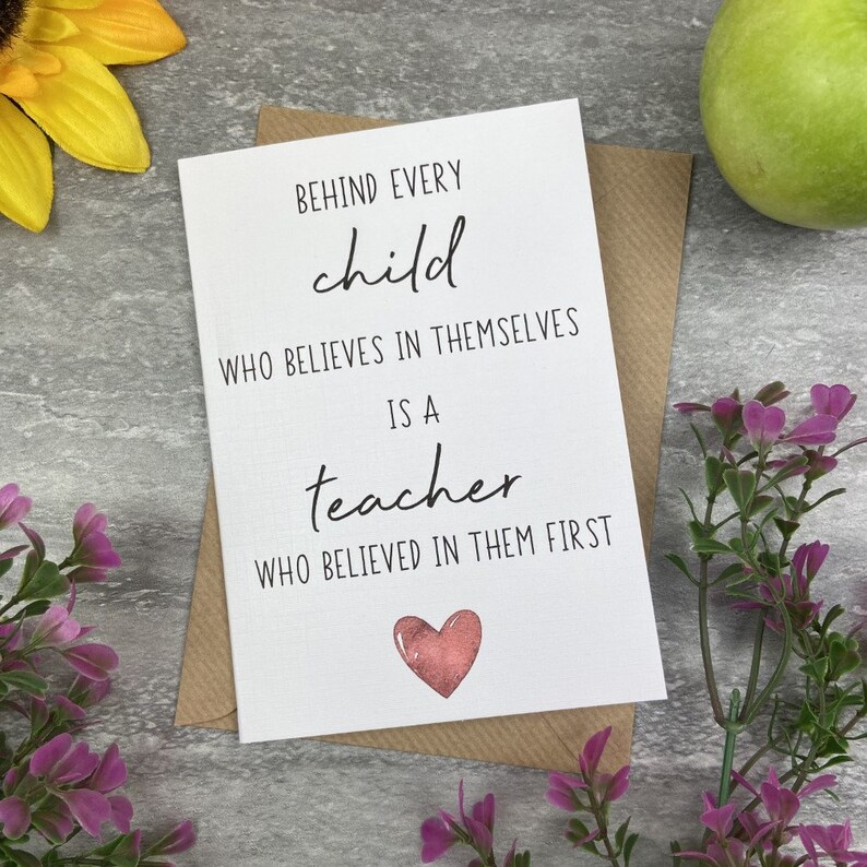 Behind Every Child is A Teacher Who Believed In Them First Card, Teacher Card, Teacher Appreciation, Thank You Card, End Of Term image 6